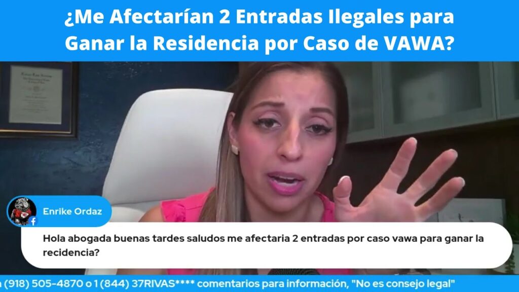 Entradas ilegales y residencia por VAWA | Tulsa, Ok | Call 918-505-4870